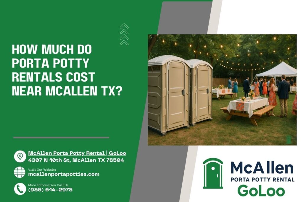 How Much Do Porta Potty Rentals Cost near McAllen TX