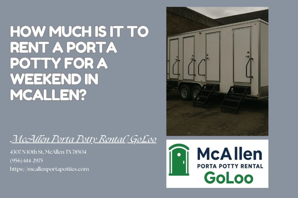 How Much Is It To Rent A Porta Potty For A Weekend in McAllen